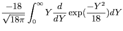 frac{-18}{sqrt{18pi}}int_0^{infty}Yfrac{d}{dY}exp(frac{-Y^2}{18})dY