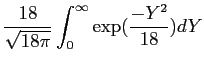 frac{18}{sqrt{18 pi}}int_0^{infty}exp(frac{-Y^2}{18})dY